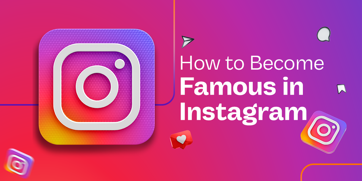 how to become famous in instagram
