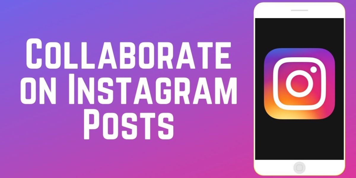 how to collaborate on instagram