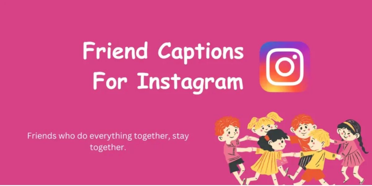friends captions for instagram
